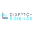 Dispatch Science Reviews (2026)
