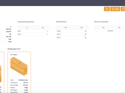The packing result screen shows the optimized layout of your shipment — complete with box or container fill, item arrangement, weight distribution, and space utilization. Clear 3D visuals and step-by-step instructions make it easy for teams to follow the plan, ensuring accuracy, safety, and maximum efficiency.