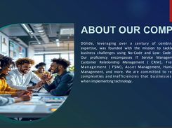 DGlide was founded with over a century of combined industry expertise, built to solve the operational challenges businesses face across ITSM, CRM, FSM, Asset Management, and more.