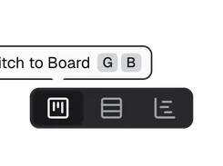Dark toolbar with board, list, and another view icon; a tooltip reads “Switch to Board” with G and B shortcut keys.
