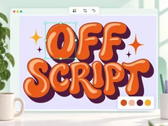 A stylized design-editor window displays orange bubble lettering reading “OFF SCRIPT,” with a selected letter, editing controls, and a color palette.