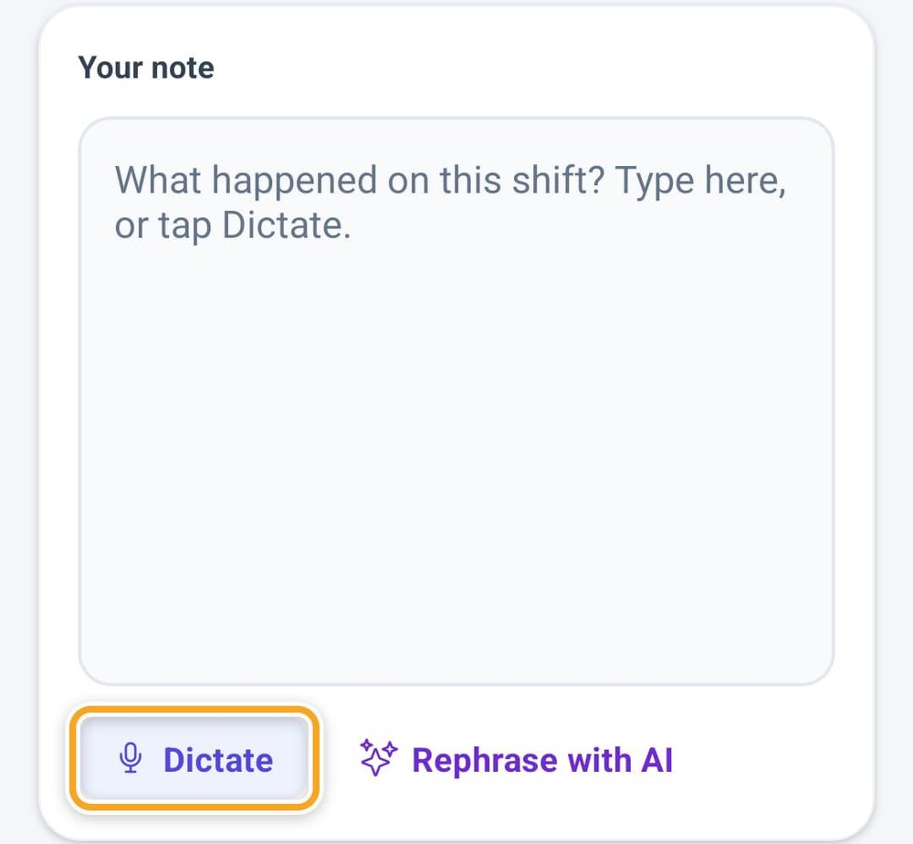 Note-entry screen with a text area prompting the user to type or dictate what happened on a shift, plus Dictate and Rephrase with AI controls.