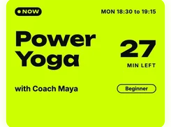Bright lime-green digital display layout reading NOW, Power Yoga, Mon 18:30 to 19:15, 27 min left, with Coach Maya, and Beginner.