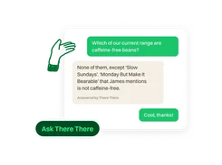 Chat interface showing a question about caffeine-free beans, an answer attributed to There There, and an Ask There There button.