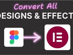 Graphic reading “Convert All Designs & Effects” with Figma and Elementor logos connected by a glowing arrow.